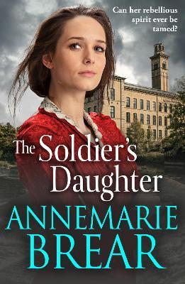 The Soldier's Daughter: The BRAND NEW gripping historical novel from AnneMarie Brear - AnneMarie Brear - cover