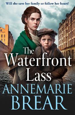 The Waterfront Lass: A gritty historical saga from AnneMarie Brear - AnneMarie Brear - cover