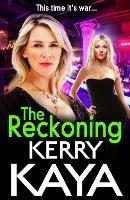 The Reckoning: The BRAND NEW action-packed gangland thriller from Kerry Kaya - Kerry Kaya - cover