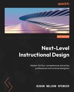 Next-Level Instructional Design: Master the four competencies shared by professional instructional designers