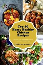 Top 50 Easy Healthy Chicken Recipes: Learn How to Mix Different Ingredients to Create Tasty and Healthy Meals