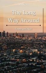 The Long Way Around: Tooth and Nail