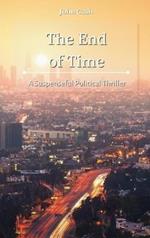 The End of Time: A Suspenseful Political Thriller