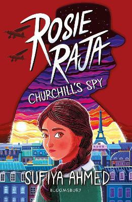 Rosie Raja: Churchill's Spy - Sufiya Ahmed - cover