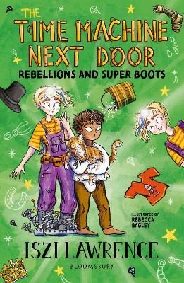 The Time Machine Next Door: Rebellions and Super Boots - Iszi Lawrence - cover