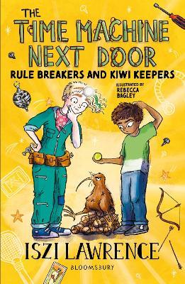 The Time Machine Next Door: Rule Breakers and Kiwi Keepers - Iszi Lawrence - cover
