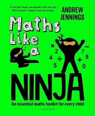 Maths Like a Ninja: An essential maths toolkit for every child - Andrew Jennings - cover