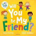 Will You Be My Friend?: A Let’s Talk picture book to help young children understand friendship