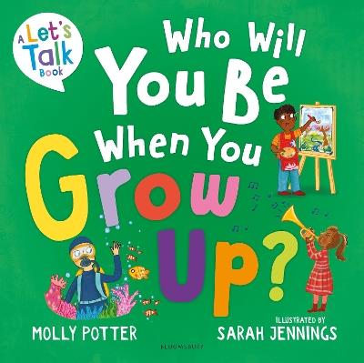 Who Will You Be When You Grow Up?: A Let’s Talk picture book to help children talk about the future - Molly Potter - cover