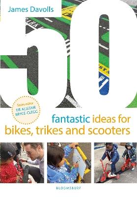 50 Fantastic Ideas for Bikes, Trikes and Scooters - James Davolls - cover