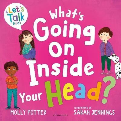 What's Going On Inside Your Head?: A Let’s Talk picture book to start conversations with your child about positive mental health - Molly Potter - cover