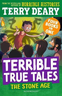 Terrible True Tales: The Stone Age: From the author of Horrible Histories, perfect for 7+ - Terry Deary - cover