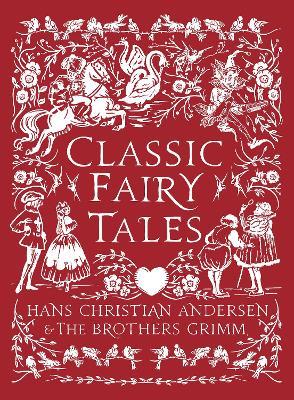 Classic Fairy Tales: Timeless stories with beautiful vintage colour artwork - a perfect gift for all ages - Hans Christian Andersen,Jacob Grimm,Wilhelm Grimm - cover
