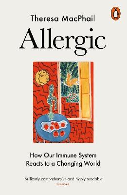 Allergic: How Our Immune System Reacts to a Changing World - Theresa MacPhail - cover