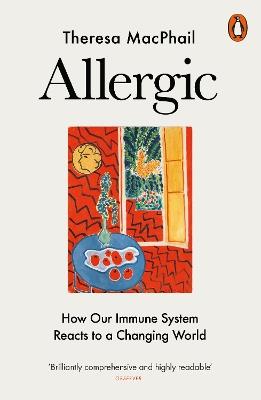 Allergic: How Our Immune System Reacts to a Changing World - Theresa MacPhail - cover