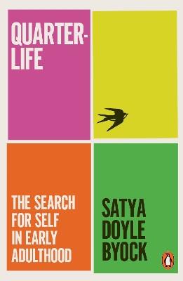 Quarterlife: The Search for Self in Early Adulthood - Satya Doyle Byock - cover