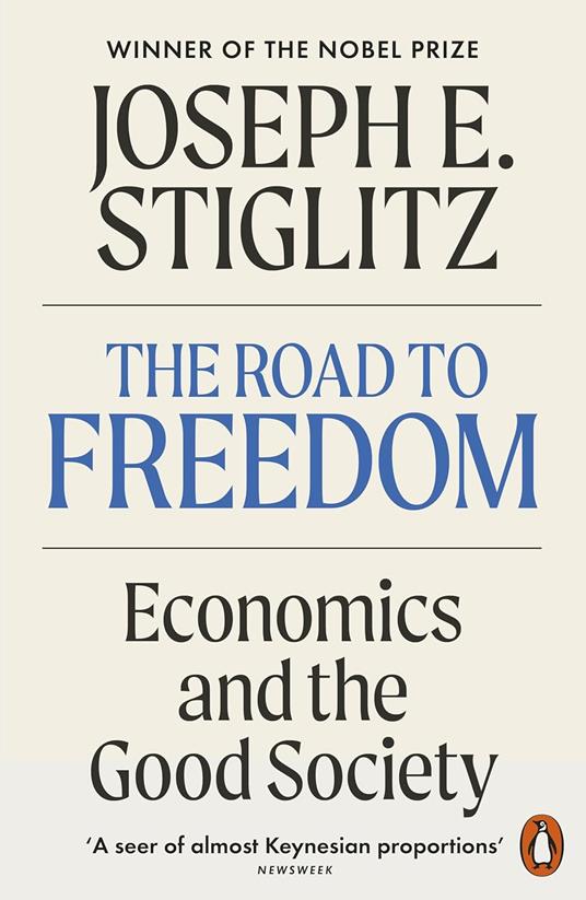 The Road to Freedom: Economics and the Good Society - Joseph E. Stiglitz - cover
