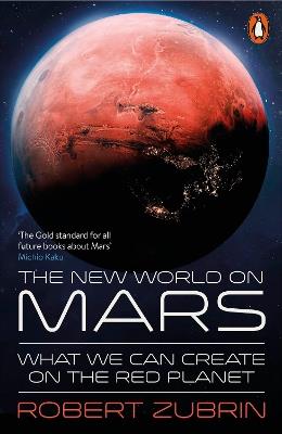 The New World on Mars: What We Can Create on the Red Planet - Robert Zubrin - cover