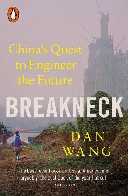 Breakneck: China's Quest to Engineer the Future - Dan Wang - cover