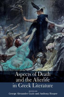 Aspects of Death and the Afterlife in Greek Literature - cover