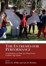 The Entremés for Performance: Translations of One-Act Plays from Golden Age Spain