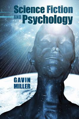Science Fiction and Psychology - Gavin Miller - cover