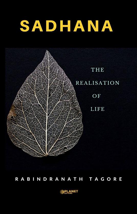 Sadhana, The Realisation of Life