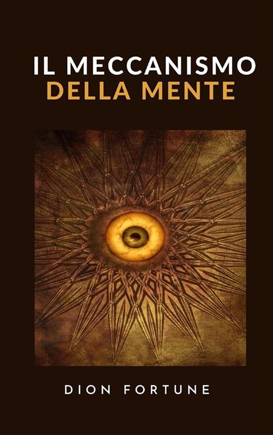 Il meccanismo della mente (tradotto) - Dion Fortune - ebook