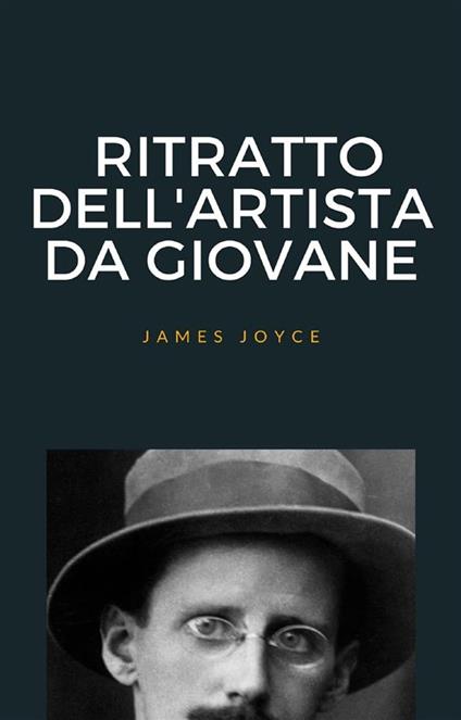 Ritratto dell'artista da giovane (tradotto) - J. Joyce,Anna Ruggieri - ebook