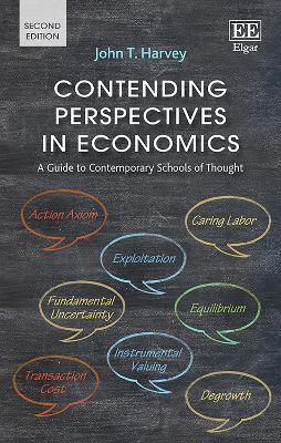 Contending Perspectives in Economics: A Guide to Contemporary Schools of Thought - John T. Harvey - cover