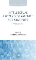 Intellectual Property Strategies for Start-ups: A Practical Guide