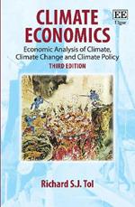 Climate Economics: Economic Analysis of Climate, Climate Change and Climate Policy, Third Edition