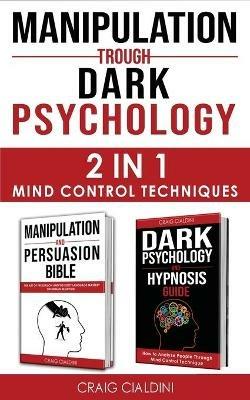 Manipulation Trough Dark Psychology - Craig Cialdini - cover
