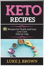 K?to R?cip?s: 81 Recipes for Quick ?nd ??sy Low-C?rb St?p-by-st?p