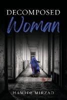 Decomposed Woman - Hamide Mirzad - cover