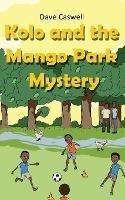 Kolo and the Mango Park Mystery - Dave Caswell - cover