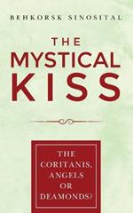 The Mystical Kiss: Coritanis, Angels or Deamonds
