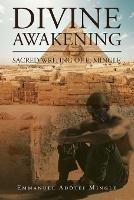 Divine Awakening: Sacred writing of E. Mingle - Emmanuel Adotei Mingle - cover