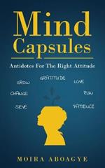 Mind Capsules: Antidotes For The Right Attitude