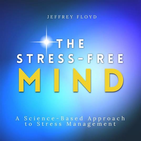 The Stress-Free Mind