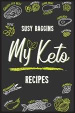 My Keto Recipes: Tasty, Easy to Follow, and Healthy Ketogenic recipes to lose weight Safely and Healthy. Start now to Burn the excess fat. The Ketogenic cookbook for absolute beginners made simple.
