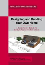 Designing And Building Your Own Home: Revised Edition 2021