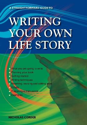 A Straightforward Guide to Writing Your Own Life Story: Revised 2022 - Nicholas Corder - cover