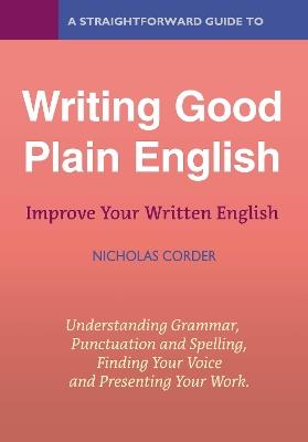 A Straightforward Guide to Writing Good Plain English: Revised Edition 2022 - Nicholas Corder - cover