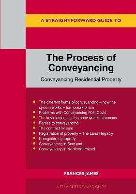 A Straightforward Guide To The Process Of Conveyancing: Revised Edition - 2023 - Frances James - cover