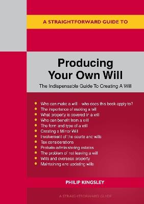 A Straightforward Guide To Producing Your Own Will - Philip Kingsley - cover