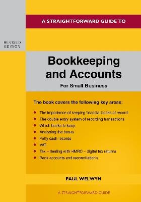 A Straightforward Guide To Bookkeeping And Accounts For Small Business Revised Edition - 2024 - Paul Welwyn - cover
