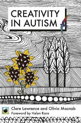 An Emerald Guide To Creativity in Autism: First Edition - Clare Lawrence - cover