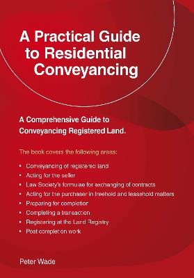 Emerald Guide to a Practical Guide to Residential Conveyance A - Peter Wade - cover