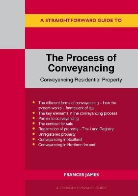 A Straightforward Guide to the Process of Conveyancing - Frances James - cover